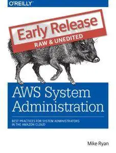 AWS System Administration, 1st Edition [Fifth Early Release]
