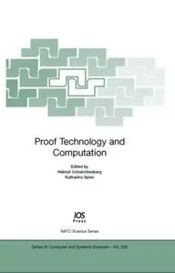 Proof Technology and Computation, Volume 200 NATO Science Series: Computer and Systems Sciences