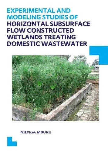 Experimental and Modeling Studies of Horizontal Subsurface Flow Constructed Wetlands Treating Domestic Wastewater (Repost)