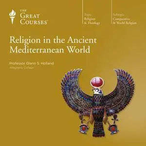 Religion in the Ancient Mediterranean World [TTC Audio] {Repost}