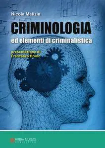 Nicola Malizia - Criminologia ed elementi di criminalistica (2010) [Repost]