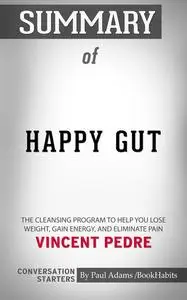 «Summary of Happy Gut» by Paul Adams