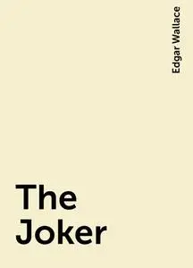 «The Joker» by Edgar Wallace