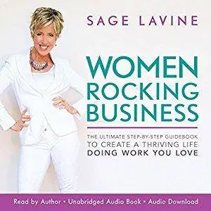 Women Rocking Business: The Ultimate Step-by-Step Guidebook to Create a Thriving Life Doing Work You Love [Audiobook]