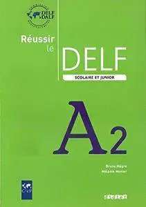 B. Megre, M. Monier, "Réussir le DELF scolaire et junior A2"