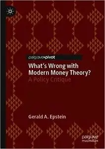 What`s Wrong with Modern Money Theory?: A Policy Critique
