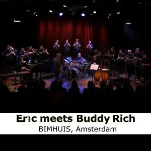 Eric Schuijt - Eric meets Buddy Rich at BIMHUIS, Amsterdam (2024) [Official Digital Download]