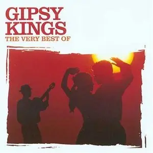 Gipsy Kings – Very Best of the Gipsy Kings (2005) Repost