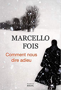 Comment nous dire adieu - Marcello Fois