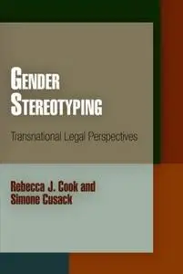 Gender Stereotyping: Transnational Legal Perspectives