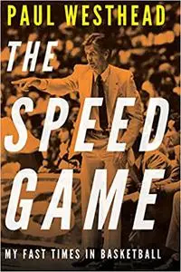 The Speed Game: My Fast Times in Basketball