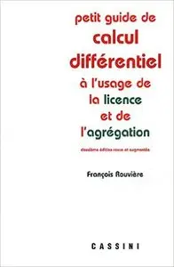 Petit Guide De Calcul Différentiel: À L'usage De La Licence Et De L'agrégation by François Rouvière