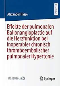 Effekte der pulmonalen Ballonangioplastie auf die Herzfunktion