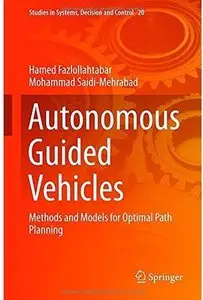 Autonomous Guided Vehicles: Methods and Models for Optimal Path Planning [Repost]