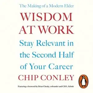 «Wisdom at Work» by Chip Conley