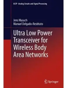 Ultra Low Power Transceiver for Wireless Body Area Networks [Repost]