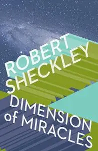 «Dimension of Miracles» by Robert Sheckley