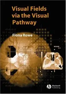 Visual Fields via the Visual Pathway (repost)