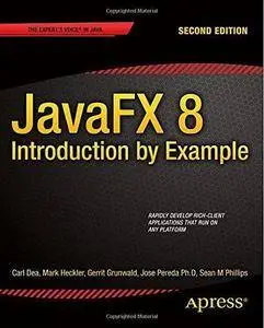 JavaFX 8: Introduction by Example, 2nd edition (Repost)