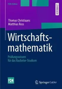 Wirtschaftsmathematik für das Bachelor-Studium: Lehr- und Arbeitsbuch: Prüfungswissen für das Bachelor-Studium