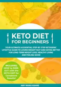 «Keto Diet for Beginners» by Amy Adams