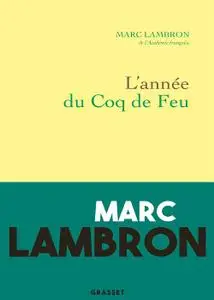 L'année du coq de feu - Marc Lambron