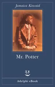 Jamaica Kincaid - Mr. Potter
