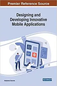 Designing and Developing Innovative Mobile Applications