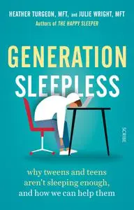 Generation Sleepless: why tweens and teens aren't sleeping enough, and how we can help them, UK Edition