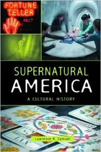 Supernatural America: A Cultural History