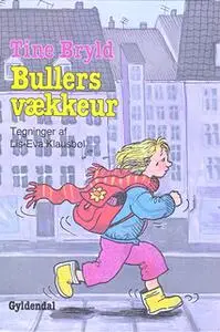 «Bullers vækkeur» by Tine Bryld