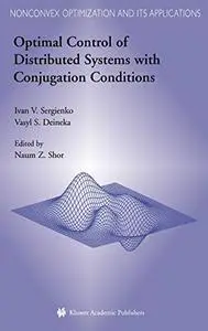 Optimal Control of Distributed Systems with Conjugation Conditions