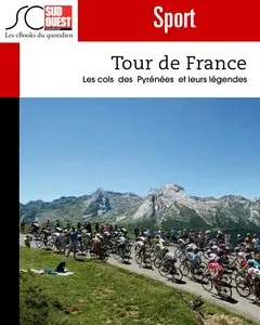 Le tour de France : Les cols des Pyrénées et leurs légendes