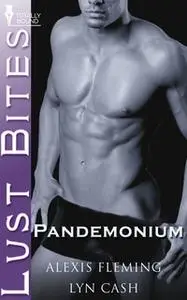 «Pandemonium» by Alexis Fleming,Lyn Cash