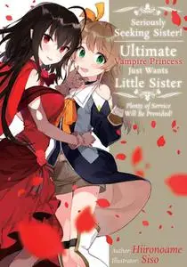 «Seriously Seeking Sister! Ultimate Vampire Princess Just Wants Little Sister; Plenty of Service Will Be Provided» by Hi
