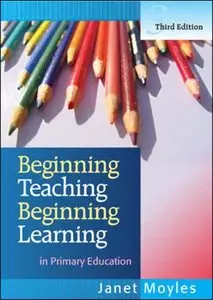 Beginning Teaching, Beginning Learning: in Primary Education (repost)