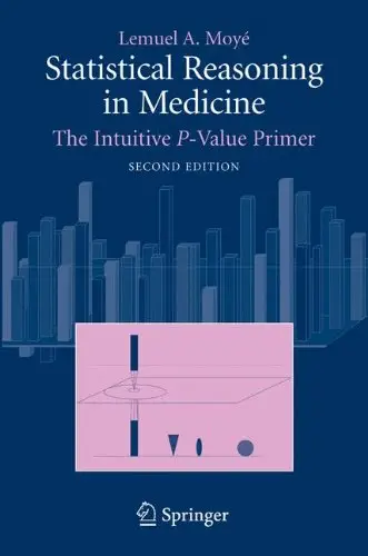 Statistical Reasoning in Medicine: The Intuitive P-Value Primer by Lemuel A. Moyé