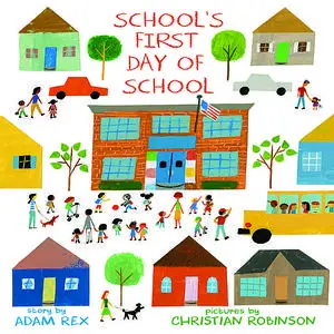 «School's First Day of School» by Adam Rex