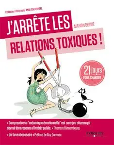 Marion Blique, "J'arrête les relations toxiques: 21 jours pour créer des liens sains et harmonieux"