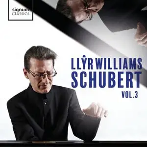 Llŷr Williams - Schubert, Vol. 3 (2019)