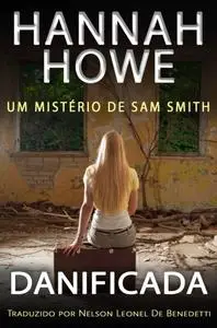 «Danificada» by Hannah Howe