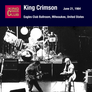 King Crimson - 1984-06-21 Milwaukee, WI (2013)