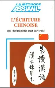 Assimil - L'Ecriture Chinoise sans Peine