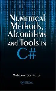 Numerical Methods, Algorithms and Tools in C# (repost)