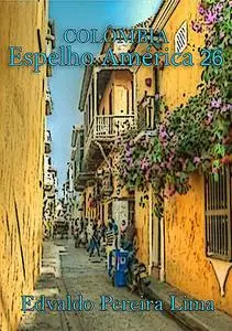 «Colômbia Espelho América 26» by Edvaldo Pereira Lima