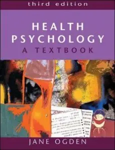 Health Psychology: A Textbook, 3 edition (repost)