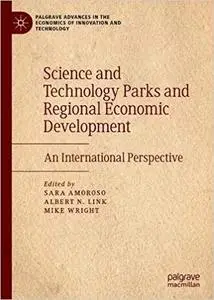 Science and Technology Parks and Regional Economic Development: An International Perspective