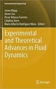 Experimental and Theoretical Advances in Fluid Dynamics