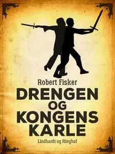 «Drengen og kongens karle» by Robert Fisker