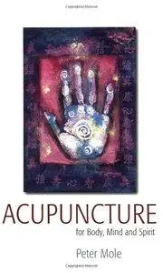 Acupuncture for Body, Mind and Spirit (repost)